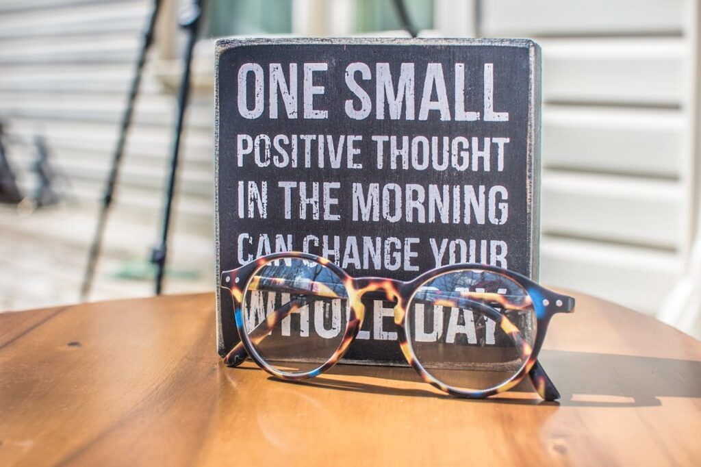 A decorative piece that says "One small positive thought in the morning can change your whole day"